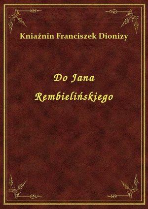 Do Jana Rembielińskiego – ebook