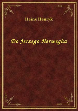 Do Jerzego Herwegha – ebook