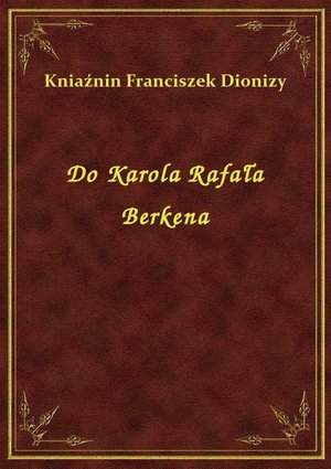 Do Karola Rafała Berkena – ebook