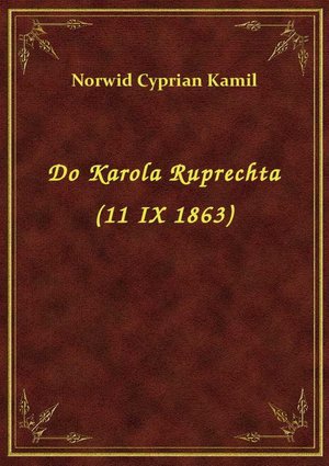 Do Karola Ruprechta (11 IX 1863) – ebook