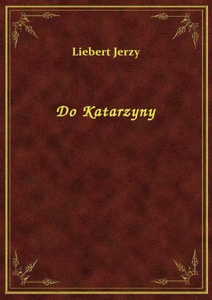 Do Katarzyny – ebook