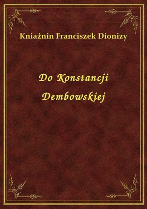 Do Konstancji Dembowskiej – ebook