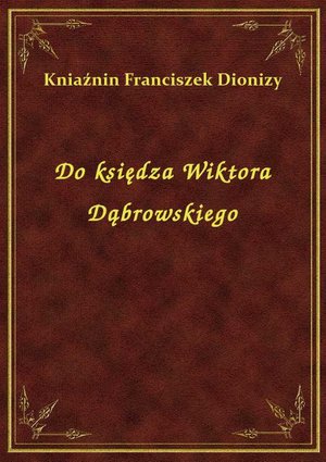 Do księdza Wiktora Dąbrowskiego – ebook
