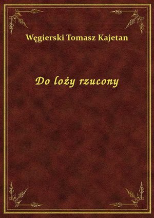 Do loży rzucony – ebook