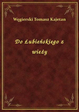 Do Łubieńskiego z wieży – ebook