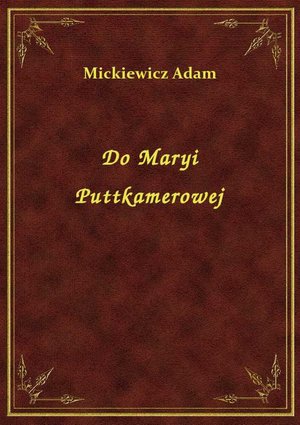 Do Maryi Puttkamerowej – ebook