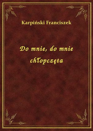 Do mnie, do mnie chłopczęta – ebook