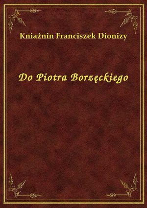 Do Piotra Borzęckiego – ebook