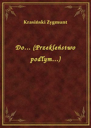 Do... (Przekleństwo podłym...) – ebook