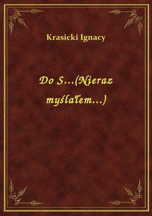 Do S...(Nieraz myślałem...) – ebook