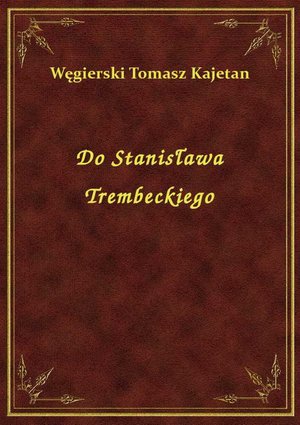 Do Stanisława Trembeckiego – ebook