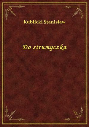 Do strumyczka – ebook
