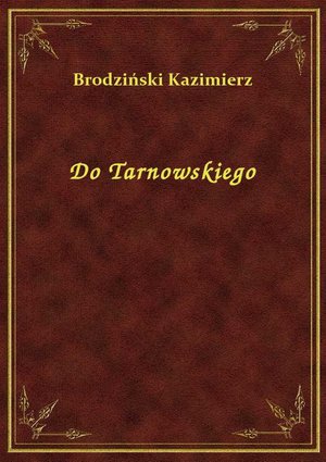Do Tarnowskiego – ebook