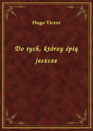Do tych, którzy śpią jeszcze – ebook