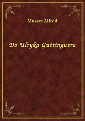 Do Ulryka Guttinguera – ebook
