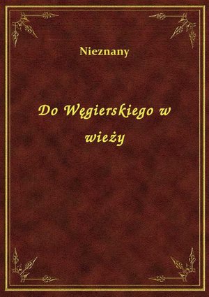 Do Węgierskiego w wieży – ebook