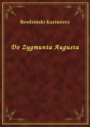 Do Zygmunta Augusta – ebook