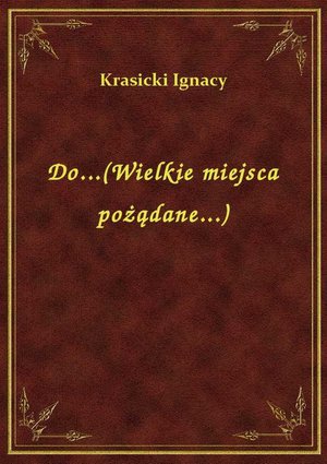 Do...(Wielkie miejsca pożądane...) – ebook