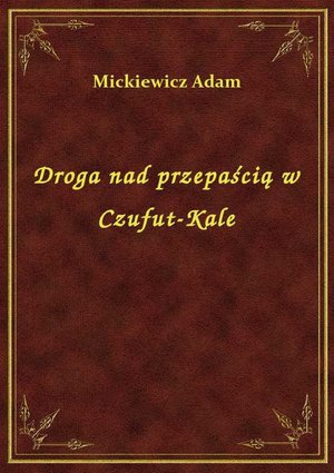 Droga nad przepaścią w Czufut-Kale – ebook
