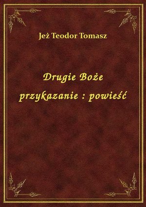 Drugie Boże przykazanie : powieść – ebook