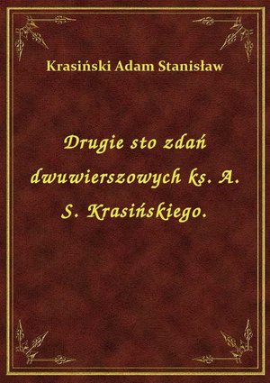 Drugie sto zdań dwuwierszowych ks. A. S. Krasińskiego. – ebook