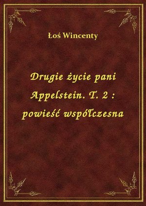 Drugie życie pani Appelstein. T. 2 : powieść współczesna – ebook