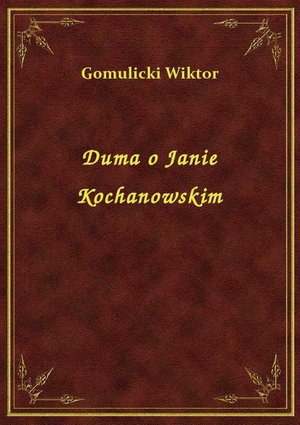 Duma o Janie Kochanowskim – ebook