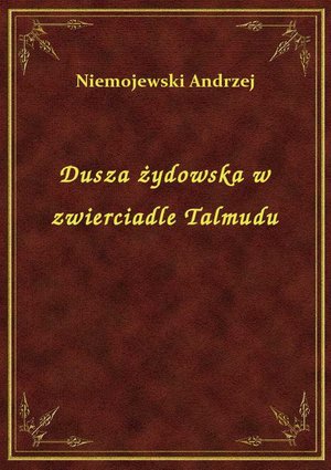 Dusza żydowska w zwierciadle Talmudu – ebook