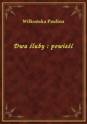 Dwa śluby : powieść – ebook