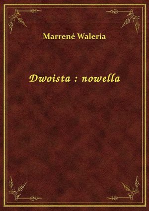 Dwoista : nowella – ebook