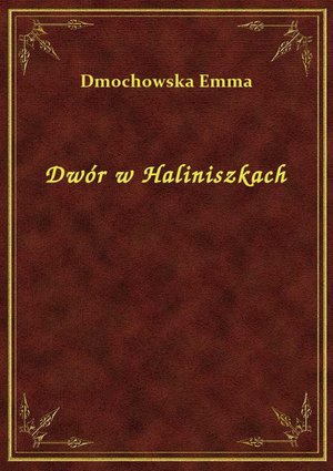 Dwór w Haliniszkach – ebook