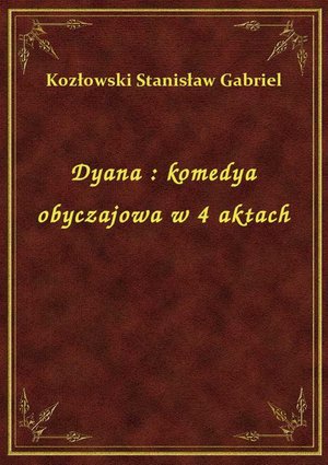 Dyana : komedya obyczajowa w 4 aktach – ebook