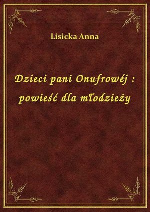 Dzieci pani Onufrowéj : powieść dla młodzieży – ebook