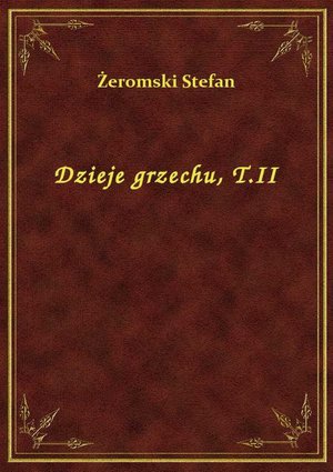 Dzieje grzechu, T.II – ebook