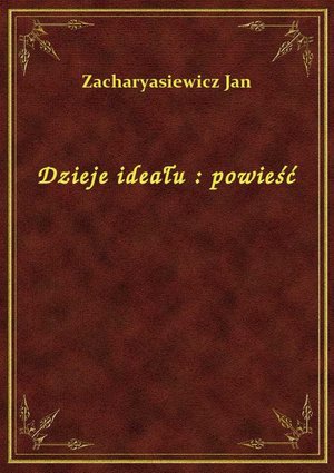 Dzieje ideału : powieść – ebook