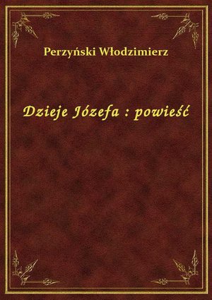 Dzieje Józefa : powieść – ebook