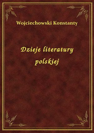 Dzieje literatury polskiej – ebook