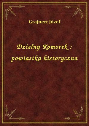 Dzielny Komorek : powiastka historyczna – ebook