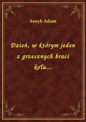 Dzień, w którym jeden z grzesznych braci koła... – ebook