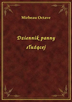 Dziennik panny służącej – ebook