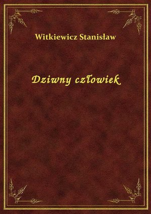 Dziwny człowiek – ebook