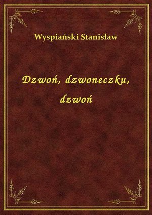 Dzwoń, dzwoneczku, dzwoń – ebook