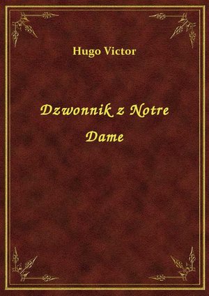 Dzwonnik z Notre Dame – ebook