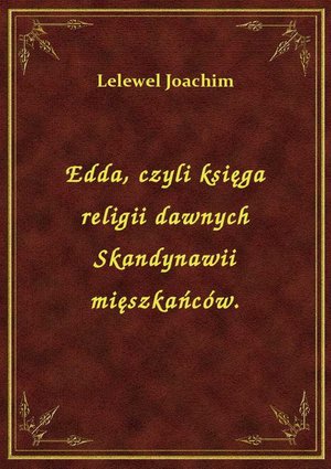 Edda, czyli księga religii dawnych Skandynawii mięszkańców. – ebook