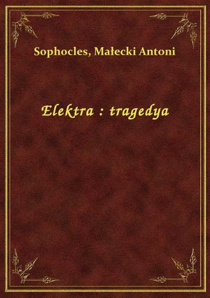 Elektra : tragedya – ebook