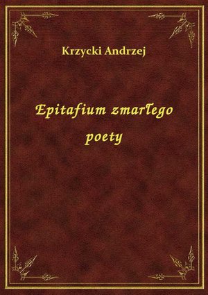 Epitafium zmarłego poety – ebook