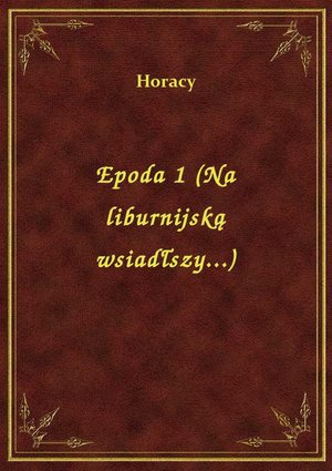 Epoda 1 (Na liburnijską wsiadłszy...) – ebook