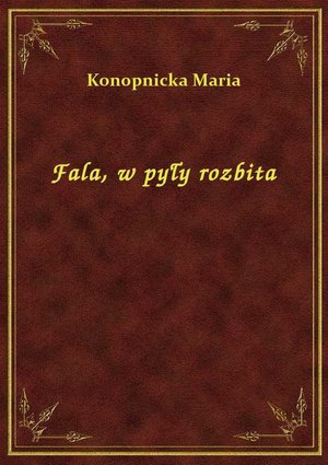 Fala, w pyły rozbita – ebook