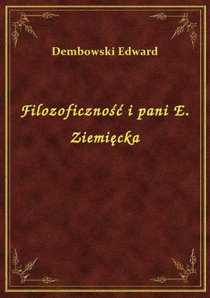 Filozoficzność i pani E. Ziemięcka – ebook