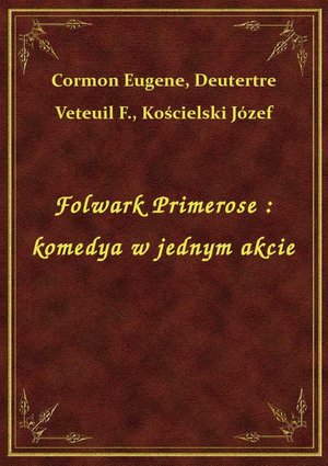 Folwark Primerose : komedya w jednym akcie – ebook